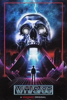 致命录像带85 V/H/S/85(2023) | 小鸡影视